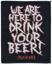 We Are Here To Drink Your Beer!
