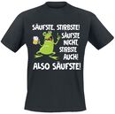 Säufste, Stirbste!, Alkohol & Party, T-Shirt