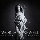 The black wild yonder, Words Of Farewell, CD