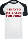 I Shaved My Balls For This?, Birds Of Prey, T-Shirt