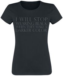 I Will Stop Wearing Black, Sprüche, T-Shirt