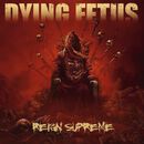 Reign supreme, Dying Fetus, CD