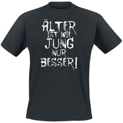 Älter ist wie jung nur besser!, Slogans, T-Shirt Manches courtes