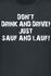 Don'T Drink And Drive! Just Sauf And Lauf!