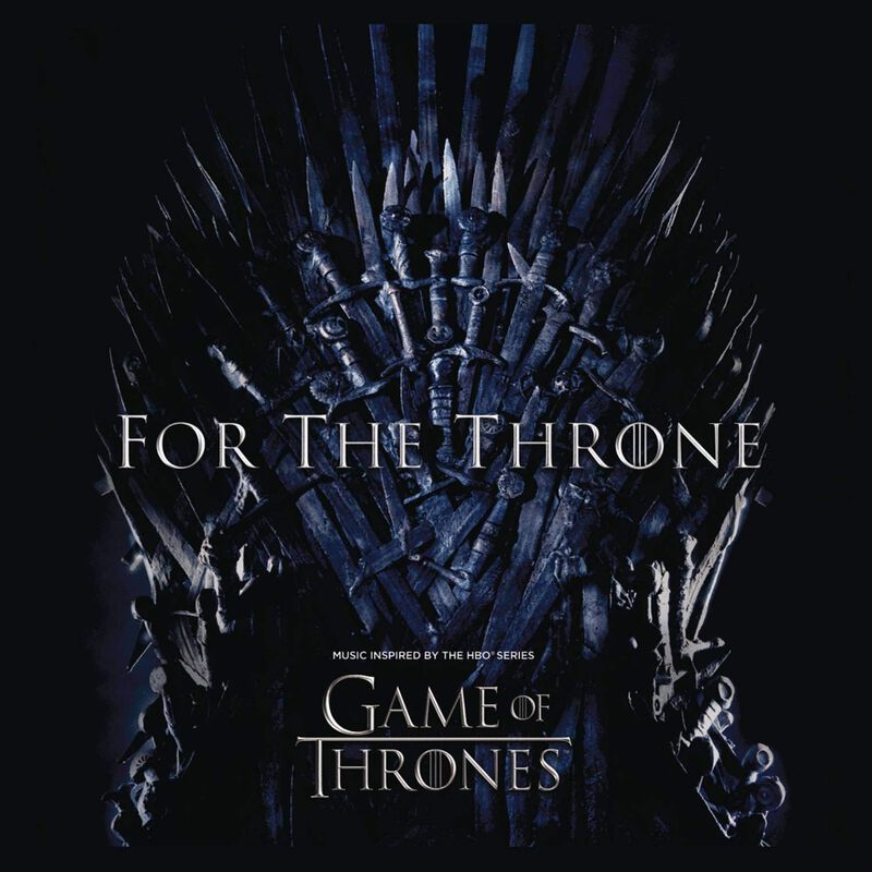 For The Throne (Musique Inspirée Par La Série HBO Game Of Thrones)