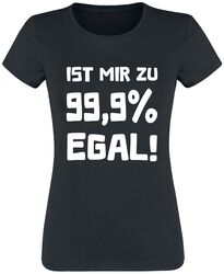Ist mir zu 99,9% egal!, Sprüche, T-Shirt