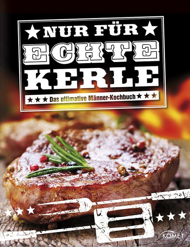 Das Ultimative Manner Kochbuch Nur Fur Echte Kerle Sachbuch Emp