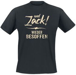 Und Zack - wieder besoffen, Alkohol & Party, T-Shirt