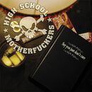 Say you just don't care, High-School Motherfuckers, CD
